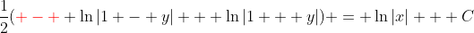 \frac{1}{2}({\color{red} - } \ln|1 - y| + \ln|1 + y|) = \ln|x| + C