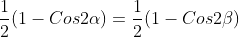 \frac{1}{2}(1-Cos2\alpha)=\frac{1}{2}(1-Cos2\beta)