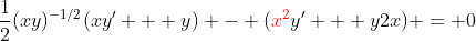 \frac{1}{2}(xy)^{-1/2}(xy' + y) - (\color{red}x^2\color{black}y' + y2x) = 0