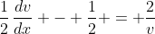 \frac{1}{2}\,\frac{dv}{dx} - \frac{1}{2} = \frac{2}{v}
