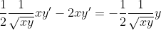 \frac{1}{2}\frac{1}{\sqrt{xy}}xy'-2xy'=-\frac{1}{2}\frac{1}{\sqrt{xy}}y
