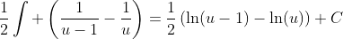 \frac{1}{2}\int \left(\frac{1}{u-1}-\frac{1}{u}\right)=\frac{1}{2}\left(\ln(u-1)-\ln(u)\right)+C