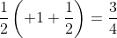 \frac{1}{2}\left( 1+\frac{1}{2}\right)=\frac{3}{4}