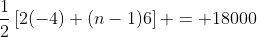\frac{1}{2}\left[2(-4)+(n-1)6\right] = 18000
