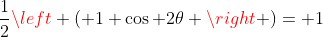 \frac{1}{2}\left ( 1+\cos 2\theta \right )= 1