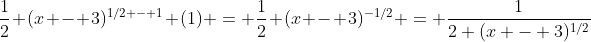 \frac{1}{2} (x - 3)^{1/2 - 1} (1) = \frac{1}{2} (x - 3)^{-1/2} = \frac{1}{2 (x - 3)^{1/2}}