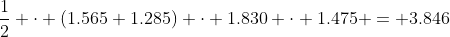 \frac{1}{2} \cdot (1.565+1.285) \cdot 1.830 \cdot 1.475 = 3.846