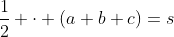 \frac{1}{2} \cdot (a+b+c)=s
