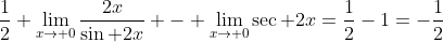 \frac{1}{2} \lim_{x\to 0}\frac{2x}{\sin 2x} - \lim_{x\to 0}\sec 2x=\frac{1}{2}-1=-\frac{1}{2}