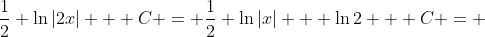 \frac{1}{2} \ln|2x| + C = \frac{1}{2} \ln|x| + \ln{2} + C = 