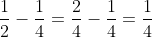 \frac{1}{2}-\frac{1}{4}=\frac{2}{4}-\frac{1}{4}=\frac{1}{4}