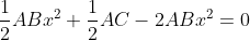 \frac{1}{2}ABx^2+\frac{1}{2}AC-2ABx^2=0