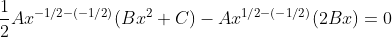 \frac{1}{2}Ax^{-1/2-(-1/2)}(Bx^2+C)-Ax^{1/2-(-1/2)}(2Bx)=0
