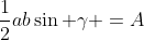 \frac{1}{2}ab\sin \gamma =A