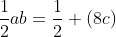 \frac{1}{2}ab=\frac{1}{2} (8c)