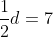 \frac{1}{2}d=7