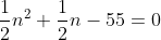 \frac{1}{2}n^2+\frac{1}{2}n-55=0