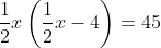 \frac{1}{2}x\left(\frac{1}{2}x-4\right)=45
