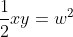 \frac{1}{2}xy=w^2