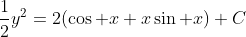 \frac{1}{2}y^2=2(\cos x+x\sin x)+C