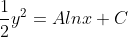 \frac{1}{2}y^2=Alnx+C