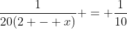 \frac{1}{20(2 - x)} = \frac{1}{10}