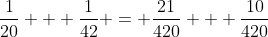 \frac{1}{20} + \frac{1}{42} = \frac{21}{420} + \frac{10}{420}