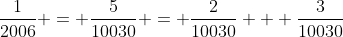 \frac{1}{2006} = \frac{5}{10030} = \frac{2}{10030} + \frac{3}{10030}