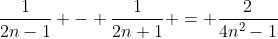 \frac{1}{2n-1} - \frac{1}{2n+1} = \frac{2}{4n^{2}-1}