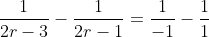 \frac{1}{2r-3}-\frac{1}{2r-1}=\frac{1}{-1}-\frac{1}{1}