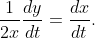 \frac{1}{2x}\frac{dy}{dt}=\frac{dx}{dt}.