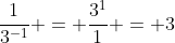 \frac{1}{3^{-1}} = \frac{3^1}{1} = 3