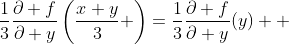 \frac{1}{3}\frac{\partial f}{\partial y}\left(\frac{x+y}{3} \right)=\frac{1}{3}\frac{\partial f}{\partial y}(y)  