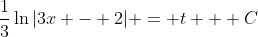 \frac{1}{3}\ln{|3x - 2|} = t + C