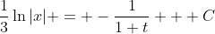 \frac{1}{3}\ln|x| = -\frac{1}{1+t} + C