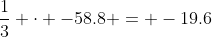 \frac{1}{3} \cdot -58.8 = -19.6~m/s