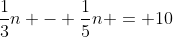 \frac{1}{3}n - \frac{1}{5}n = 10