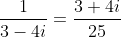\frac{1}{3-4i}=\frac{3+4i}{25}