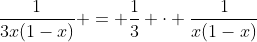 \frac{1}{3x(1-x)} = \frac{1}{3} \cdot \frac{1}{x(1-x)}