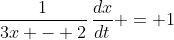 \frac{1}{3x - 2}\,\frac{dx}{dt} = 1