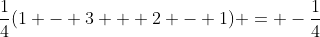 \frac{1}{4}(1 - 3 + 2 - 1) = -\frac{1}{4}