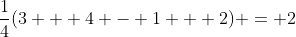 \frac{1}{4}(3 + 4 - 1 + 2) = 2