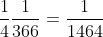 \frac{1}{4}\frac{1}{366}=\frac{1}{1464}
