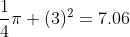 \frac{1}{4}\pi (3)^2=7.06