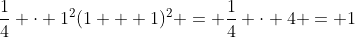\frac{1}{4} \cdot 1^2(1 + 1)^2 = \frac{1}{4} \cdot 4 = 1