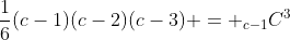 \frac{1}{6}(c-1)(c-2)(c-3) = _{c-1}C^3