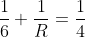 \frac{1}{6}+\frac{1}{R}=\frac{1}{4}