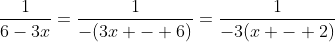 \frac{1}{6-3x}=\frac{1}{-(3x - 6)}=\frac{1}{-3(x - 2)}