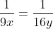 \frac{1}{9x}=\frac{1}{16y}