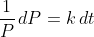 \frac{1}{P}\,dP=k\,dt